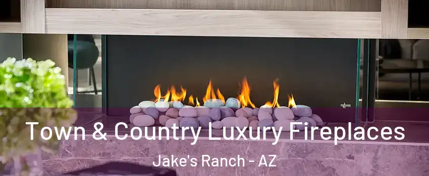 Town & Country Luxury Fireplaces Jake's Ranch - AZ