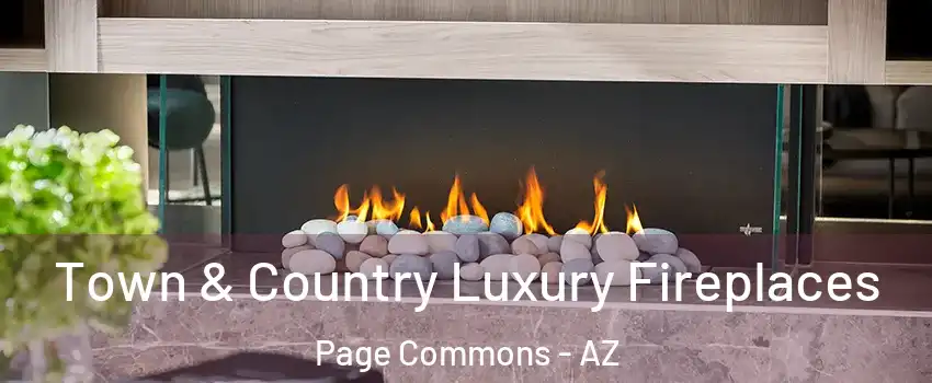 Town & Country Luxury Fireplaces Page Commons - AZ