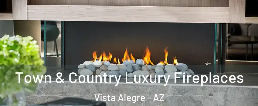 Town & Country Luxury Fireplaces Vista Alegre - AZ