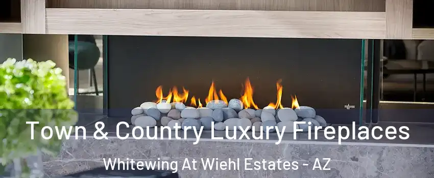 Town & Country Luxury Fireplaces Whitewing At Wiehl Estates - AZ