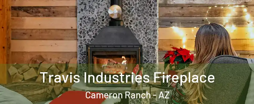 Travis Industries Fireplace Cameron Ranch - AZ