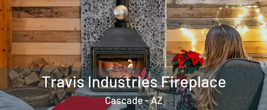 Travis Industries Fireplace Cascade - AZ