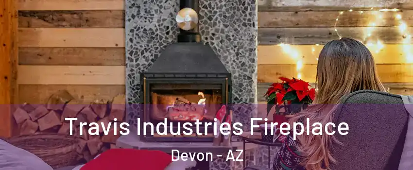 Travis Industries Fireplace Devon - AZ