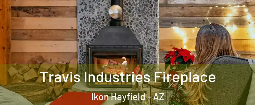 Travis Industries Fireplace Ikon Hayfield - AZ