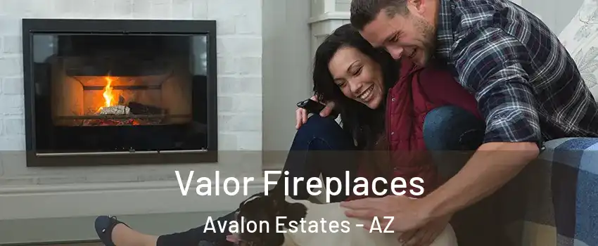 Valor Fireplaces Avalon Estates - AZ