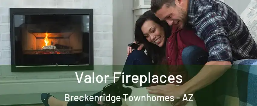 Valor Fireplaces Breckenridge Townhomes - AZ