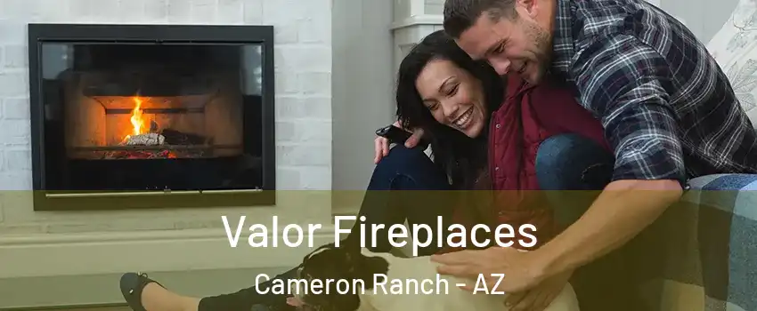 Valor Fireplaces Cameron Ranch - AZ