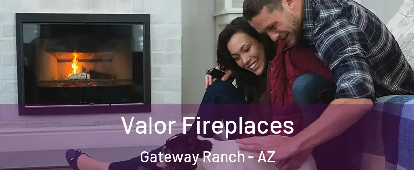 Valor Fireplaces Gateway Ranch - AZ