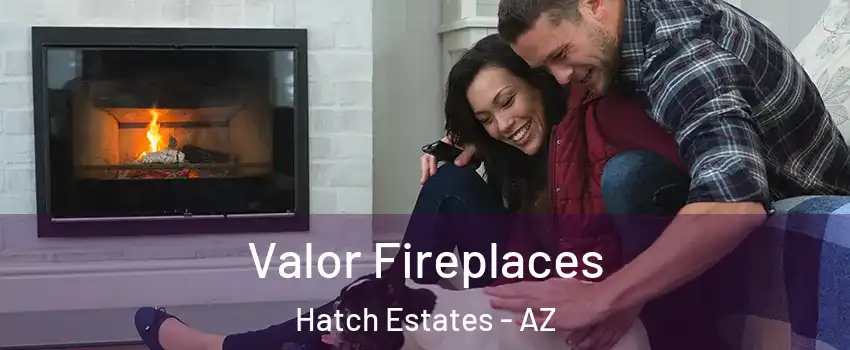 Valor Fireplaces Hatch Estates - AZ