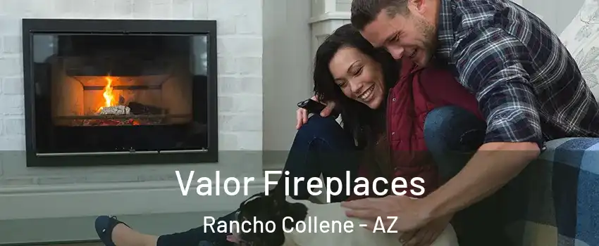 Valor Fireplaces Rancho Collene - AZ