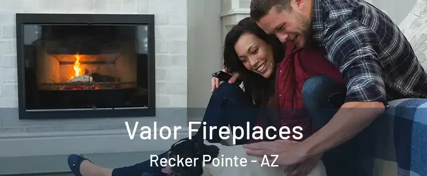 Valor Fireplaces Recker Pointe - AZ