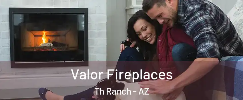 Valor Fireplaces Th Ranch - AZ