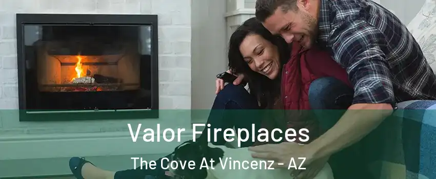 Valor Fireplaces The Cove At Vincenz - AZ