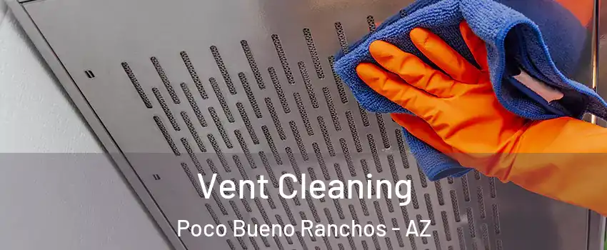 Vent Cleaning Poco Bueno Ranchos - AZ