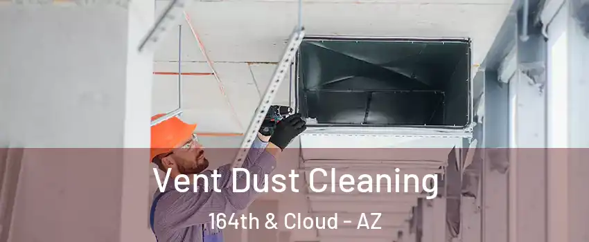 Vent Dust Cleaning 164th & Cloud - AZ