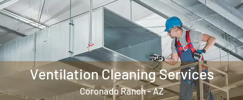 Ventilation Cleaning Services Coronado Ranch - AZ