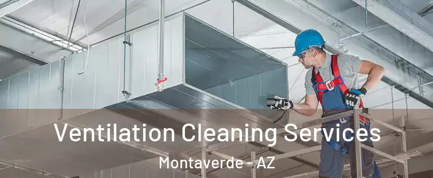 Ventilation Cleaning Services Montaverde - AZ