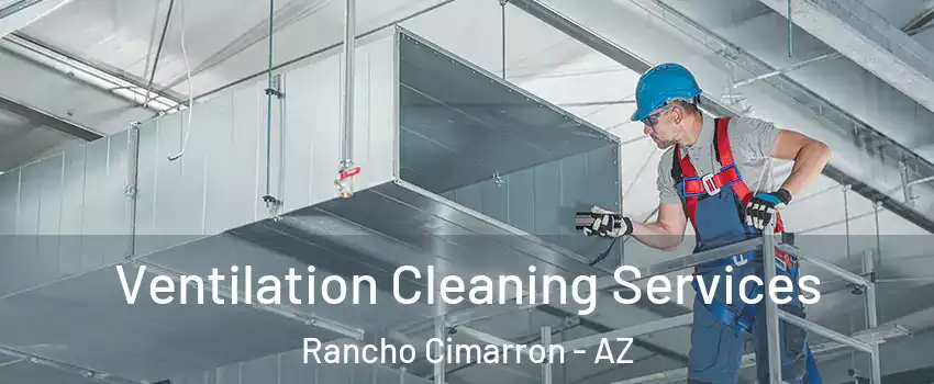 Ventilation Cleaning Services Rancho Cimarron - AZ