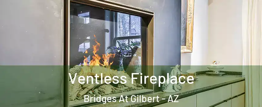 Ventless Fireplace Bridges At Gilbert - AZ