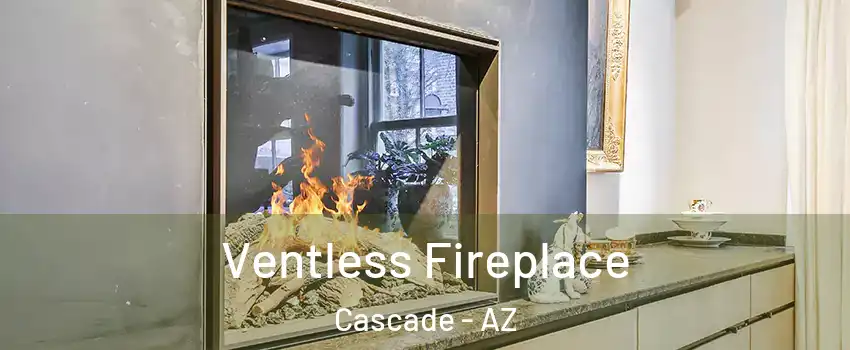 Ventless Fireplace Cascade - AZ