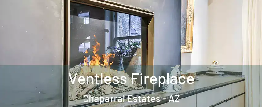 Ventless Fireplace Chaparral Estates - AZ