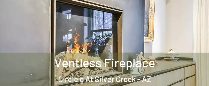 Ventless Fireplace Circle g At Silver Creek - AZ