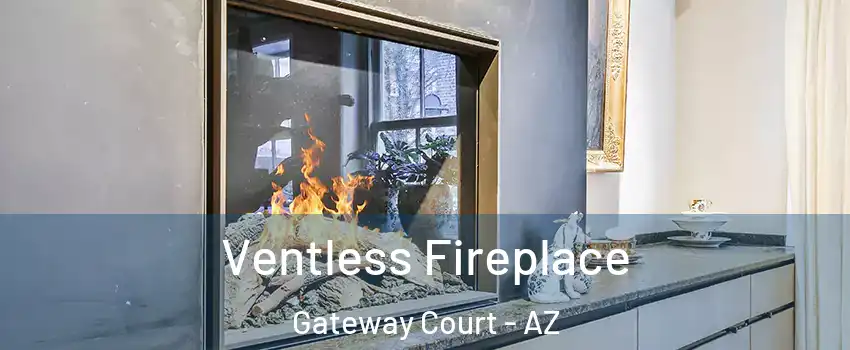 Ventless Fireplace Gateway Court - AZ