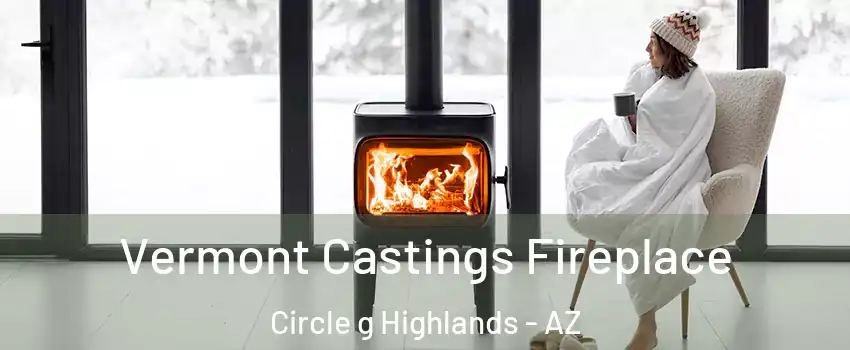 Vermont Castings Fireplace Circle g Highlands - AZ