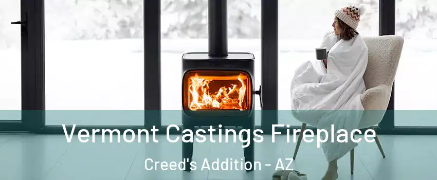 Vermont Castings Fireplace Creed's Addition - AZ