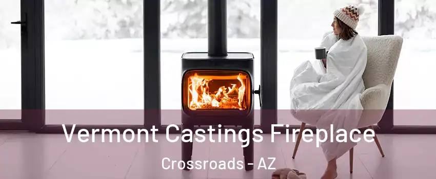 Vermont Castings Fireplace Crossroads - AZ