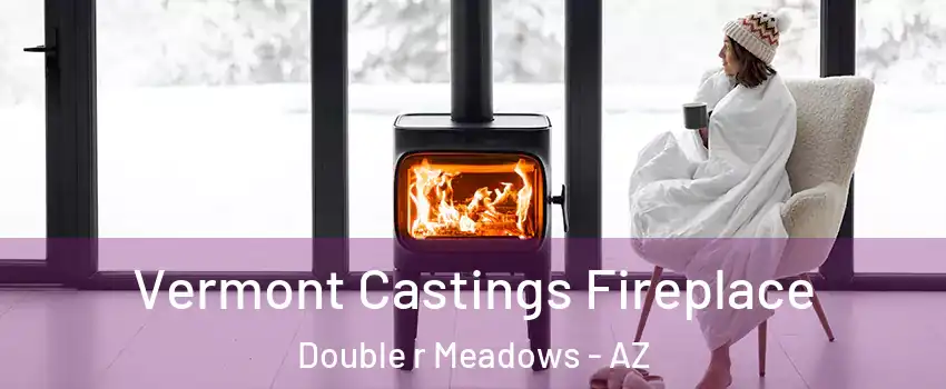 Vermont Castings Fireplace Double r Meadows - AZ