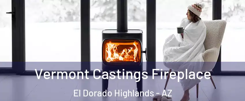 Vermont Castings Fireplace El Dorado Highlands - AZ