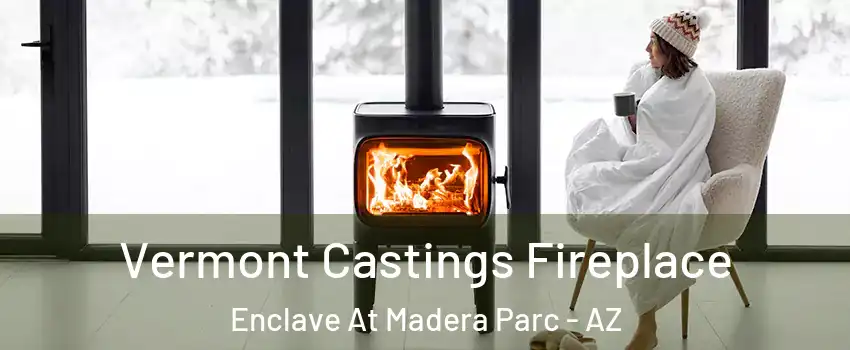Vermont Castings Fireplace Enclave At Madera Parc - AZ