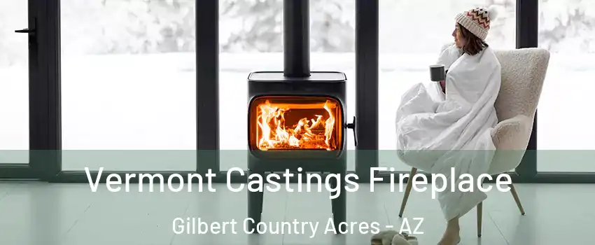 Vermont Castings Fireplace Gilbert Country Acres - AZ