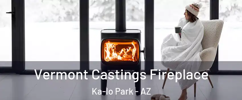 Vermont Castings Fireplace Ka-lo Park - AZ