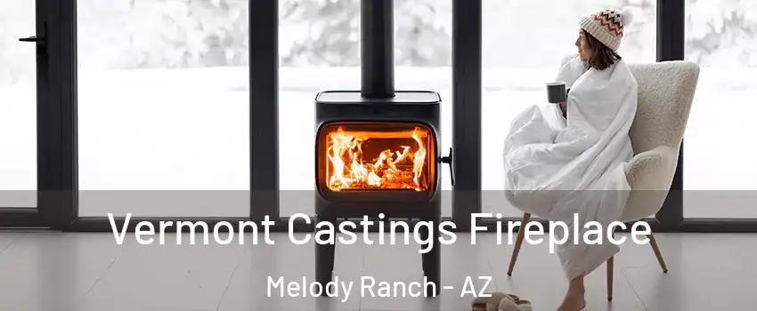 Vermont Castings Fireplace Melody Ranch - AZ