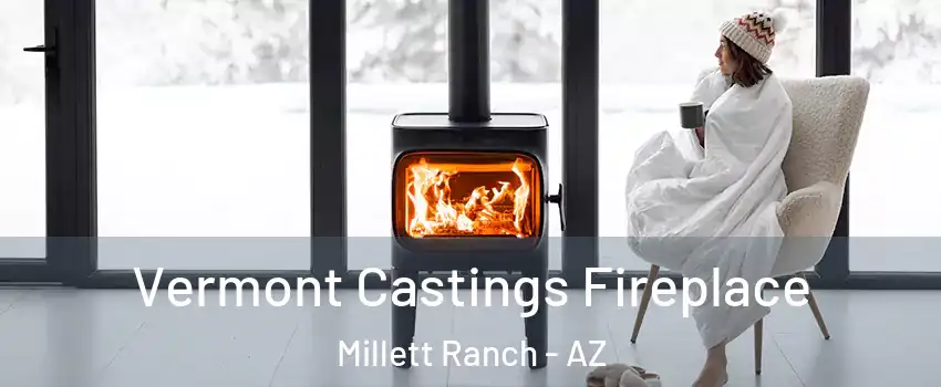 Vermont Castings Fireplace Millett Ranch - AZ