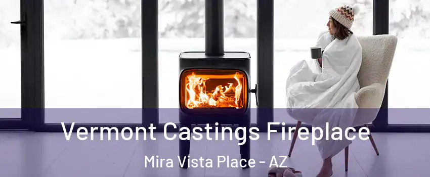 Vermont Castings Fireplace Mira Vista Place - AZ