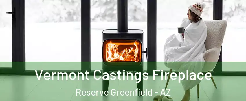Vermont Castings Fireplace Reserve Greenfield - AZ