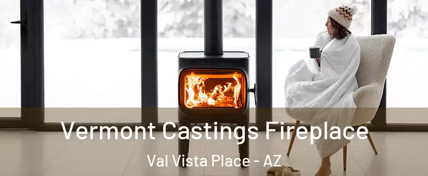 Vermont Castings Fireplace Val Vista Place - AZ