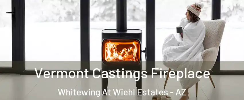 Vermont Castings Fireplace Whitewing At Wiehl Estates - AZ