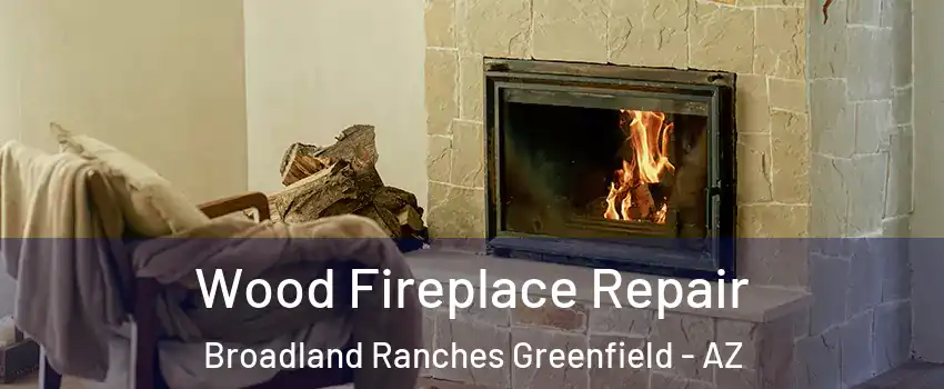 Wood Fireplace Repair Broadland Ranches Greenfield - AZ