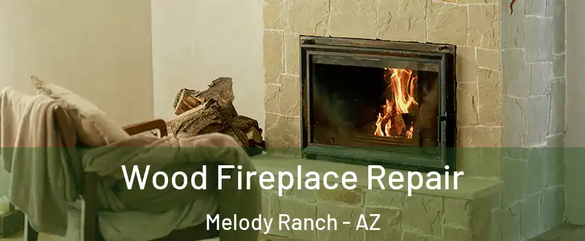 Wood Fireplace Repair Melody Ranch - AZ