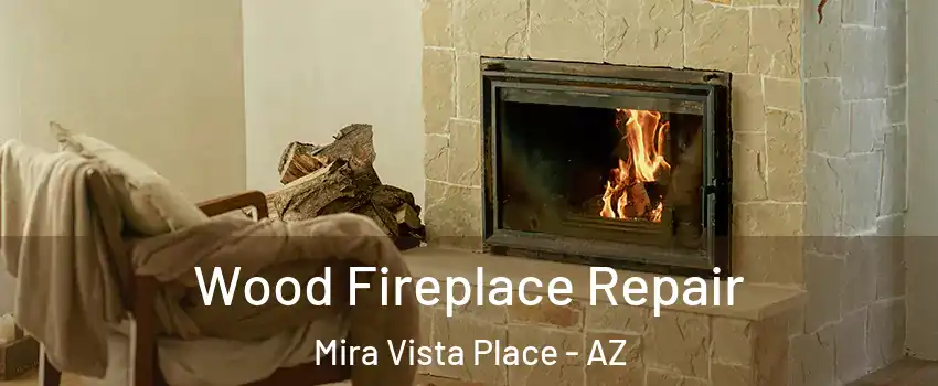 Wood Fireplace Repair Mira Vista Place - AZ