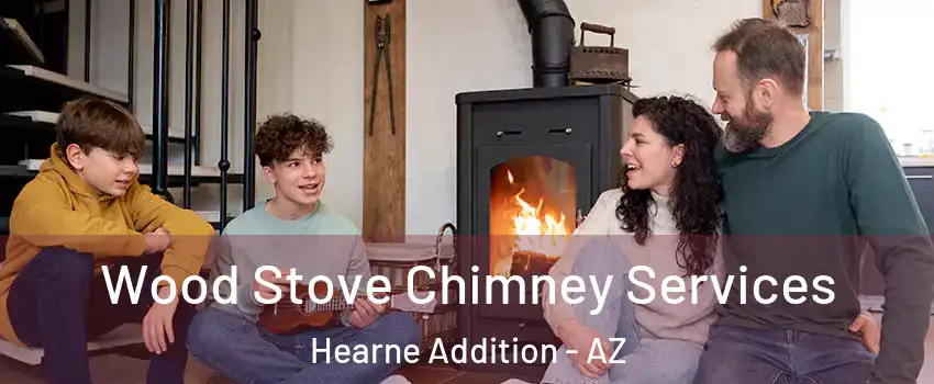 Wood Stove Chimney Services Hearne Addition - AZ