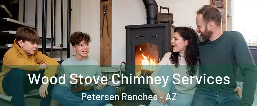 Wood Stove Chimney Services Petersen Ranches - AZ