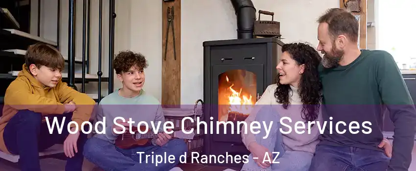 Wood Stove Chimney Services Triple d Ranches - AZ