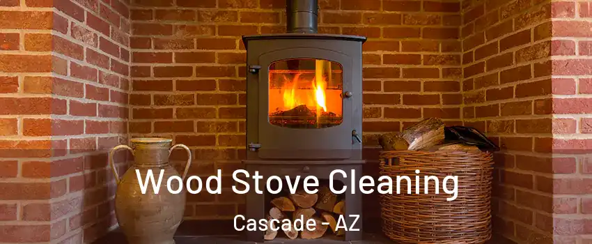 Wood Stove Cleaning Cascade - AZ