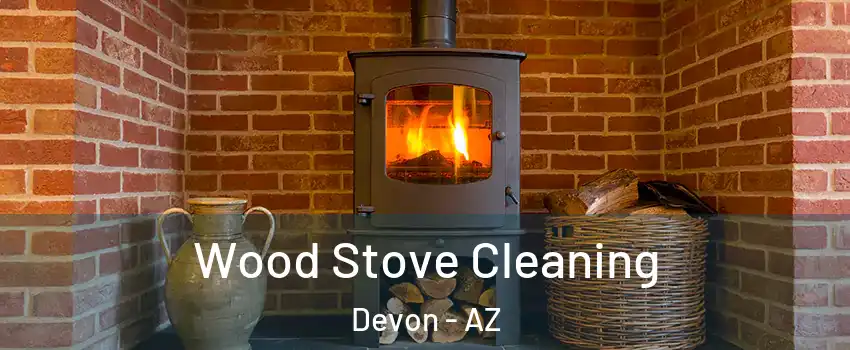 Wood Stove Cleaning Devon - AZ