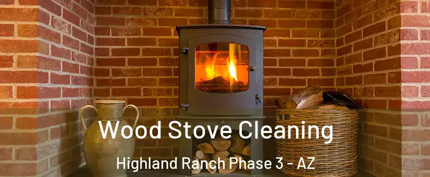 Wood Stove Cleaning Highland Ranch Phase 3 - AZ